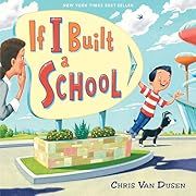 If I Built a School by Chris Van Dusen; 2019. Hardcover. (Ch-PIC)