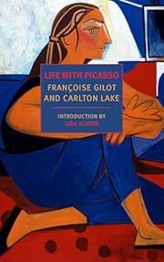 Life with Picasso by Françoise Gilot, Carlton Lake, Lisa Alther (Introduction); 1964/2019. Softcover. (New York Review Books) (CO)