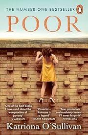 Poor: Grit, Courage, and the Life-Changing Value of Self-Belief by Katriona O'Sullivan; 2024. Softcover.
