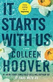 It Starts with Us (It Ends With Us, #2) by Colleen Hoover; 2022. Softcover