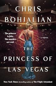 Princess of Las Vegas by Chris Bohjalian; 2024. Hardcover.