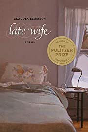 Late Wife: Poems by Claudia Emerson; 2005. Softcover. (Signed by author)