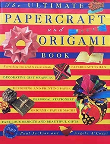 Papercraft and Origami, The Ultimate by Paul Jackson and Angela A'Court. 2000. Softcover. (LF)