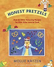 Honest Pretzels: And 64 Other Amazing Recipes for Cooks Ages 8 &amp; Up by Mollie Katzen; 2009. Hardcover (Ch-NF)