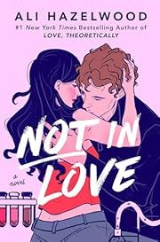 Not in Love by Ali Hazelwood; 2024. Softcover.