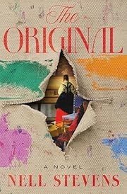 Original, The by Nell Stevens; 2025. Hardcover.