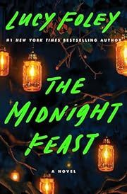 Midnight Feast by Lucy Foley; 2024. Hardcover.
