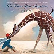I'd Know You Anywhere, My Love by Nancy Tillman; 2013. Hardcover (Ch-PIC)