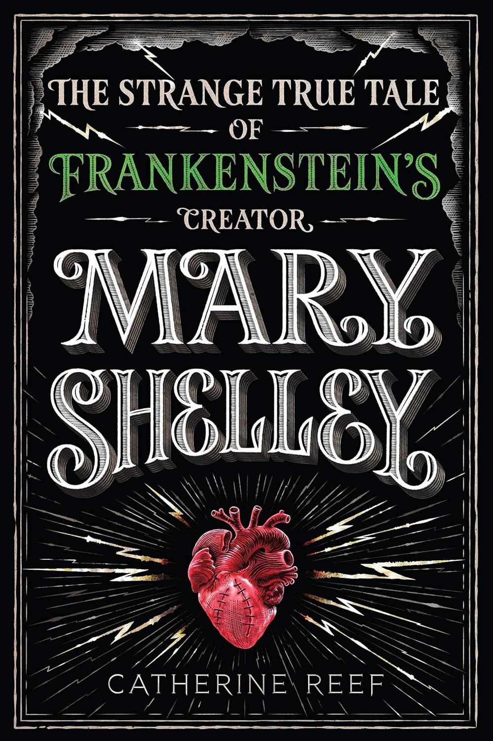 Mary Shelley: The Strange True Tale of Frankenstein's Creator by Catherine Reef; 2018. Hardcover. (YA)