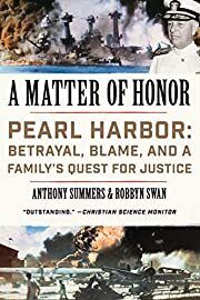 Matter of Honor: Pearl Harbor: Betrayal, Blame, and a Family's Quest for Justice, A by Anthony Summers, Robbyn Swan; 2017. Softcover