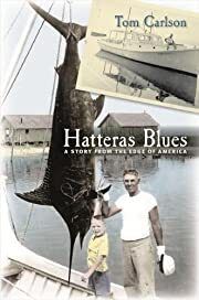 Hatteras Blues by Tom Carlson; 2005. Hardcover. (CO-NC)