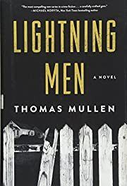 Lightning Men by Thomas Mullen; 2017. Hardcover