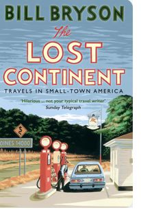 Lost Continent, The: Travels in Small-Town America by Bill Bryson; 1989/2015. Softcover.
