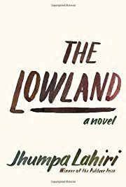 Lowland, The by Jhumpa Lahiri; 2013. Hardcover.