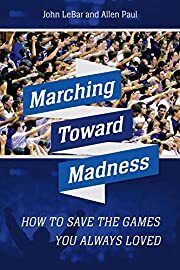Marching Toward Madness by John LeBar, Allen Paul; 2020. Softcover. (CO-NC)