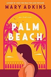 Palm Beach by Mary Adkins; 2021. Hardcover.