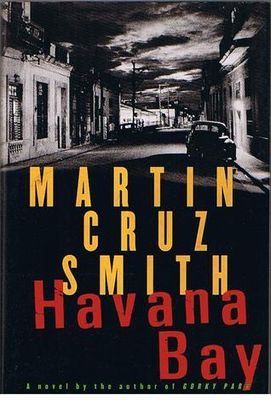 Havana Bay (Arkady Renko #4) by Martin Cruz Smith; 1999. Hardcover.