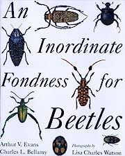 Inordinate Fondness for Beetles, An by Arthur V. Evans, Charles L. Bellamy; 2000. Softcover (LF)