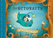 Octonauts and The Only Lonely Monster, The by Meomi; 2006. Hardcover. (CH-PIC)