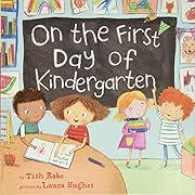 On the First Day of Kindergarten by Tish Rabe; 2016. Hardcover. (Ch-PIC)