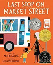 Last Stop on Market Street by Matt de la Peña; 2015. Hardcover (Ch-PIC)
