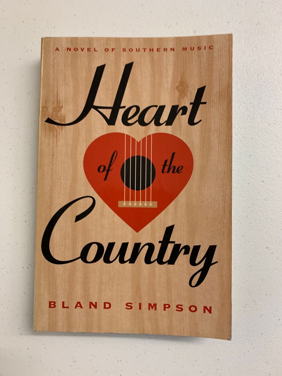 Heart of the Country: A Novel of Southern Music by Bland Simpson; 1996. Softcover. (CO-NC)