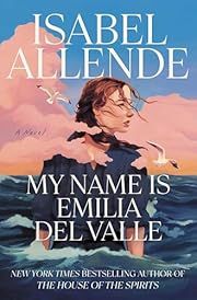 My Name Is Emilia del Valle by Isabel Allende, Frances Riddle (Translator); 2025. Hardcover. (Library Discard)