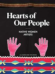 Hearts of Our People: Native Women Artists by Jill Ahlberg Yohe, Teri Greeves; 2019. Softcover. (LF)