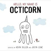 Hello, My Name Is Octicorn by Kevin Diller, Justin Lowe; 2016. Hardcover (Ch-PIC)