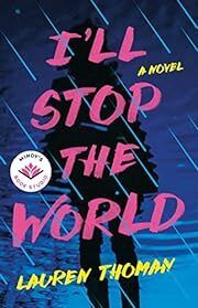 I'll Stop the World by Lauren Thoman; 2023. Softcover.