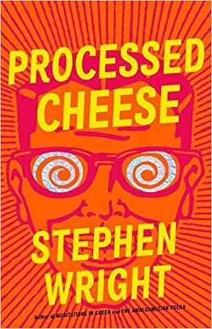 Processed Cheese by Stephen Wright. 2020. Softcover.