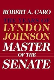 Master of the Senate (The Years of Lyndon Johnson #3) by Robert A. Caro; 2002. Hardcover.