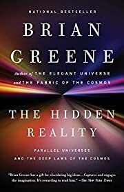 Hidden Reality: Parallel Universes and the Deep Laws of the Cosmos, The by Brian Greene; 2011. Hardcover.