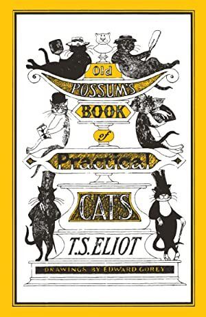 Old Possum's Book of Practical Cats by T.S. Eliot, Edward Gorey (Illustrator). 1939/1982. Hardcover.