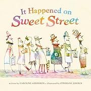 It Happened on Sweet Street by Caroline Adderson, Stéphane Jorisch; 2020. Hardcover. (Ch-PIC)