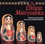 Littlest Matryoshka, The by Corinne Demas Bliss; 1999. Hardcover (Ch-PIC)