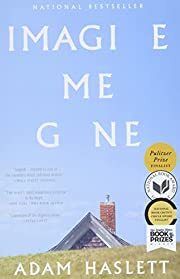 Imagine Me Gone by Adam Haslett; 2017. Softcover.