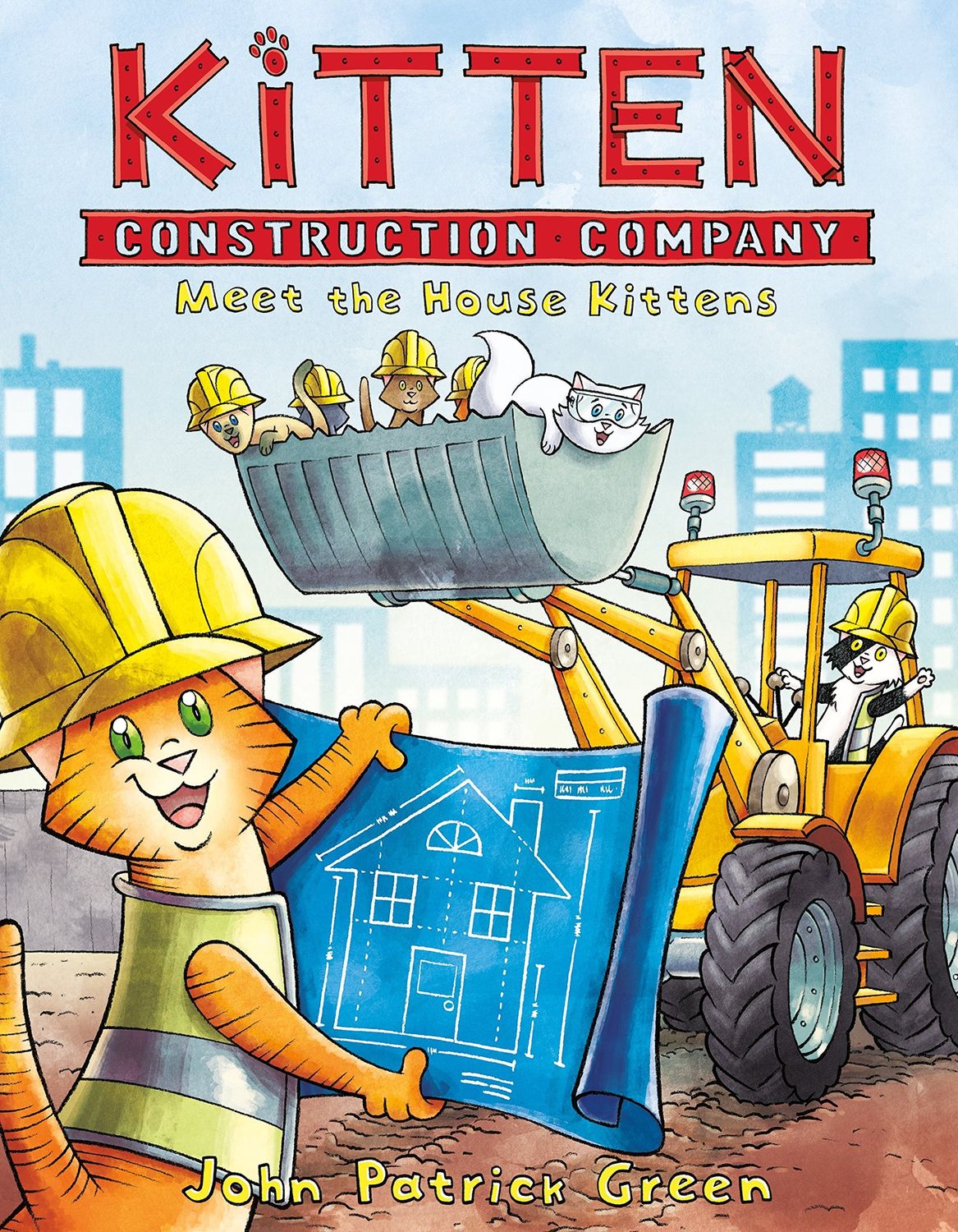 Kitten Construction Company: Meet the House Kittens by John Patrick Green. 2018. Hardcover Graphic Novel (Ch-PIC)