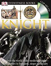 Knight (DK Eyewitness Books) by Christopher Gravett; 2007. Hardcover (Ch-NF)