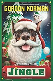 Jingle (Swindle #8) by Gordon Korman; 2016. Hardcover (Ch-FIC)