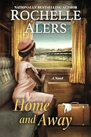 Home and Away by Rochelle Alers; 2024. Softcover.