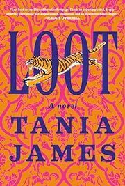 Loot by Tania James; 2023. Hardcover.