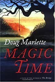 Magic Time: A Novel by Doug Marlette; 2006. Hardcover.