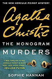 Monogram Murders, The (New Hercule Poirot Mysteries #1) by Sophie Hannah, Agatha Christie; 2014. Hardcover