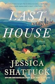 Last House by Jessica Shattuck; 2024. Hardcover.