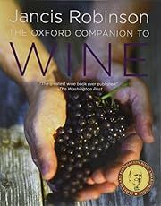 Oxford Companion to Wine, The (3rd Edition) by Jancis Robinson, Julia Harding (Editors); 2006. Hardcover.
