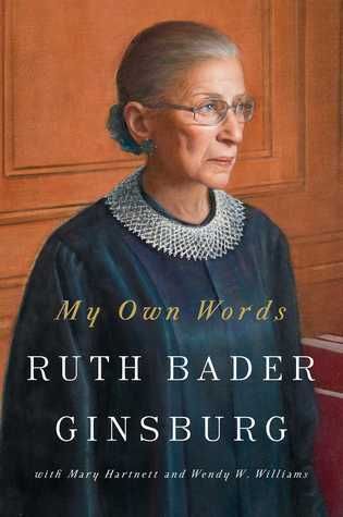 My Own Words by Ruth Bader Ginsburg, Mary Hartnett Wendy, W. Williams (Primary Contributors); 2016. Softcover.
