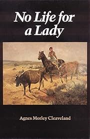 No Life for a Lady by Agnes Morley Cleaveland, Edward Borein (Illustrator); 1977. Softcover.