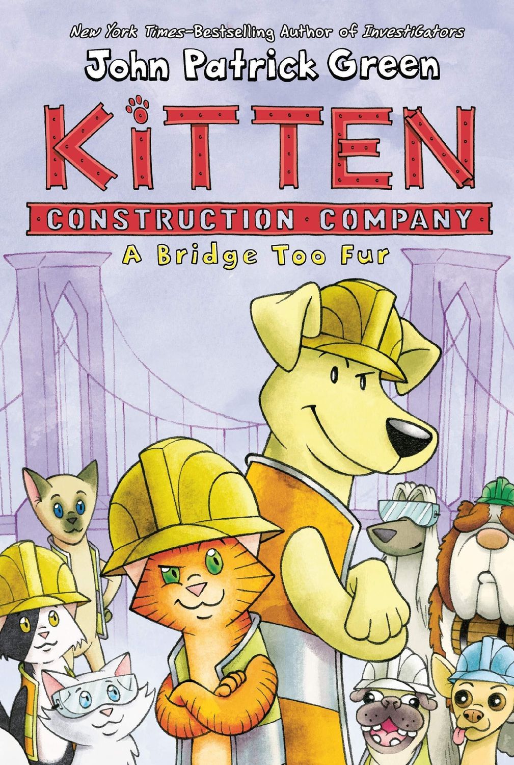 Kitten Construction Company: A Bridge Too Fur by John Patrick Green. (Kitten Construction Company, 2). 2021 Hardcover Graphic Novel (Ch-PIC)