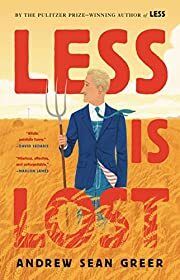 Less Is Lost by Andrew Sean Greer; 2022. Hardcover
